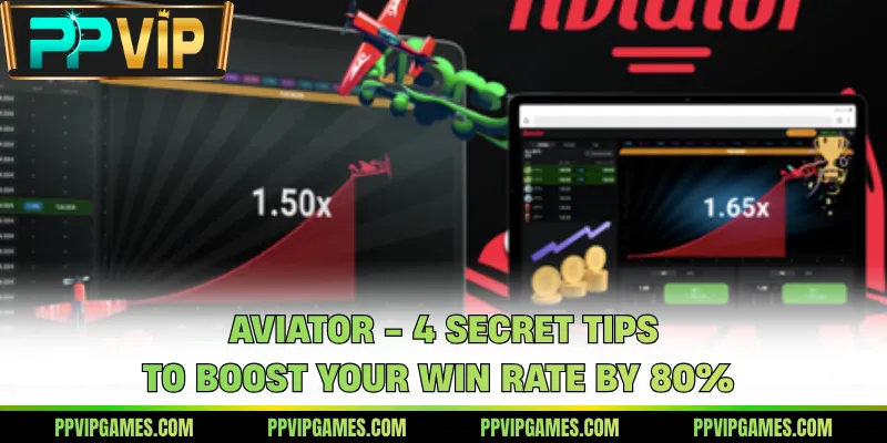 Aviator - 4 Secret Tips To Boost Your Win Rate By 80%