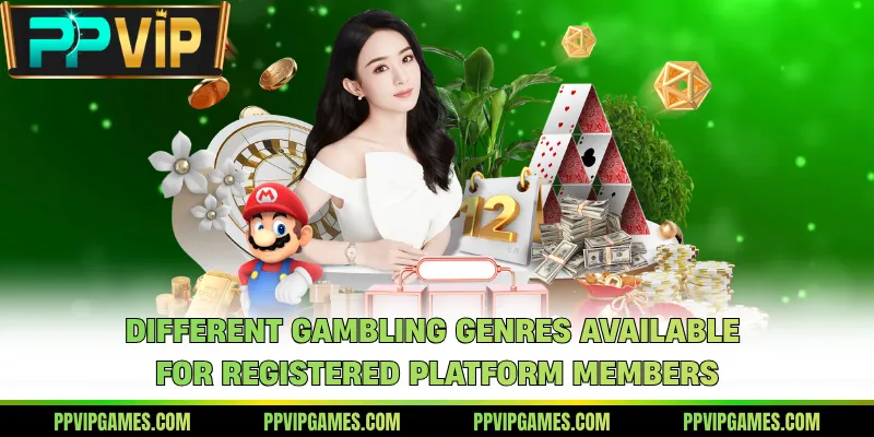 Different gambling genres available for registered platform members