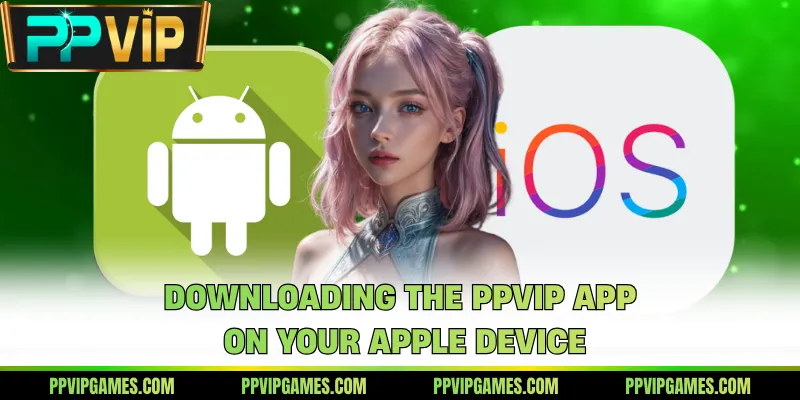 Downloading the PPVIP app on your Apple device