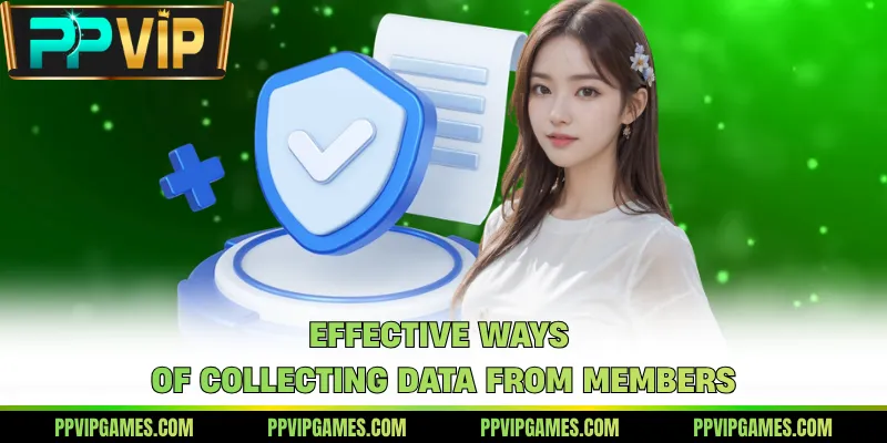 Effective ways of collecting data from members