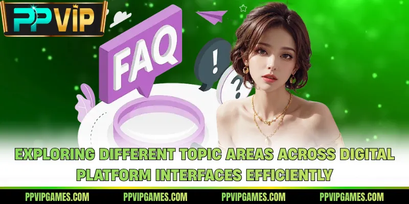 Exploring different topic areas across digital platform interfaces efficiently