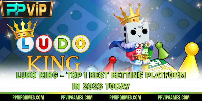 Ludo King - Top 1 Best Betting Platform In 2026 Today