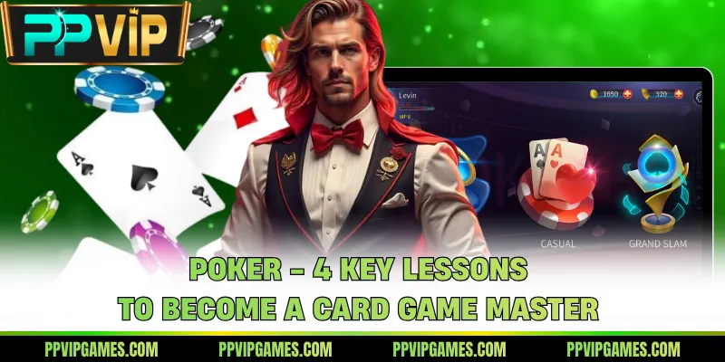 Poker - 4 Key Lessons To Become A Card Game Master