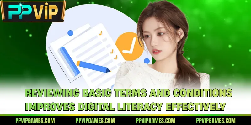 Reviewing basic terms and conditions improves digital literacy effectively