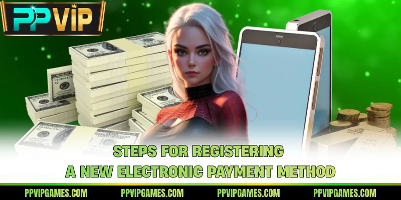Steps for registering a new electronic payment method
