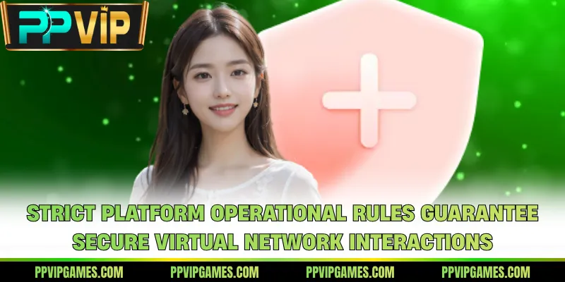 Strict platform operational rules guarantee secure virtual network interactions