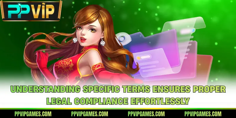 Understanding specific terms ensures proper legal compliance effortlessly